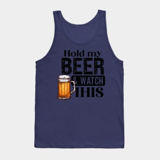 hold my beer Tank Top